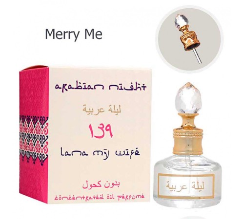 Масло ( Merry Me 139 ), edp., 20 ml, Масла 20 мл Коллекция Арабская Ночь