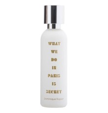 What We Do Is Secret What We Do In Paris Is Secret